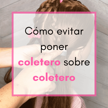 Cómo evitar poner coletero sobre coletero
